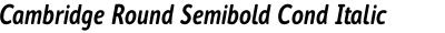 Cambridge Round Semibold Cond Italic
